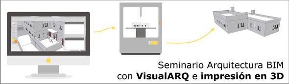 Seminario Gratuito de Arquitectura BIM con VisualARQ e Impresión 3D