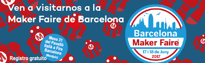 Maker Faire Barcelona 2017 – 17 y 18 de junio, Barcelona